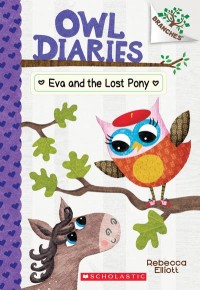 Owl Diaries : Eva and The Lost Pony