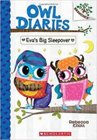 Owl Diaries : Eva's Big Sleepover