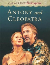Oxford School Shakespeare: Antony And Cleopatra
