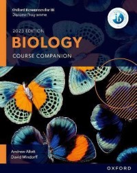 Oxfords Resources for IB Diploma Programme 2023 Edition: Biology Course Companion