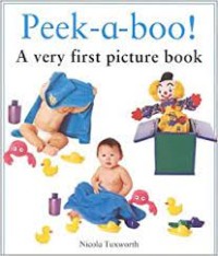 Peek-a-boo! A very first picture book