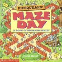 Pipsqueaks! Maze Day: A Book of Beginning Mazes
