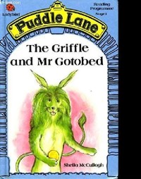 Puddle Lane : The Griffle And Mr. Gotobed