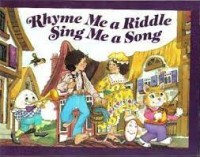 Rhyme Me a Riddle Sing Me a Song