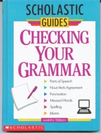 Scholastic Guides: Checking Your Grammar