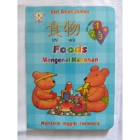 Seri Anak Jenius: Foods / Mengenal Makanan (Mandarin - Inggris - Indonesia)