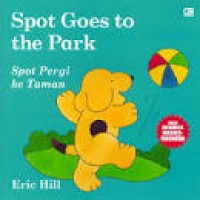 Spot Goes to the Park / Spot Pergi ke Taman