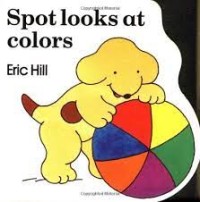 Spot looks at colours (Board book)