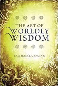 The art of worldly wisdom