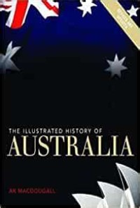 The illustrated history of AUSTRALIA