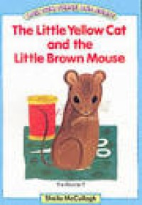 One, Two, Three and Away!: The little yellow cat and the little brown mouse