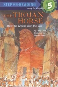 The Trojan Horse : How The Greeks Won The War