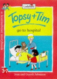 Topsy + Tim go to hospital