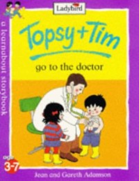 Topsy + Tim Go To The Doctor