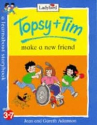Topsy + Tim make a new friend