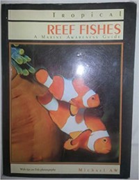 Tropical reef fishes : an awareness guide on fishes from the Indo-Pacific realm