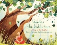 Under The Bodhi Tree a Story Of Buddha