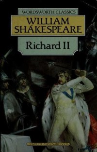 Wordsworth Classics: William Shakespeare: Richard II (Complete & Unabrigded)