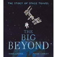 The Big Beyond : The Story of Space Travel