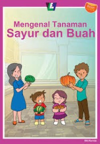 Mengenal Tanaman Sayur dan Buah