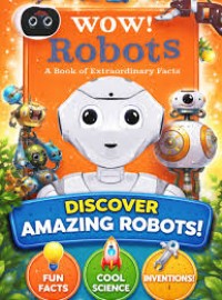 Image of Wow Robot : a book of extraordinary facts