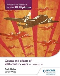 Causes and Effects of 20th-Century Wars: Access to History for the IB Diploma