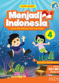 Menjadi Indonesia: Cerita Petualangan Doni dan Nesia 4 Bahasa Indonesia untuk SD