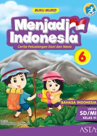 Menjadi Indonesia: Cerita Petualangan Doni dan Nesia 6 Bahasa Indonesia untuk SD