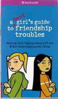 A smart girl's guide to friendship troubles