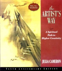 the artist's way: a spiritual path to higher creativity